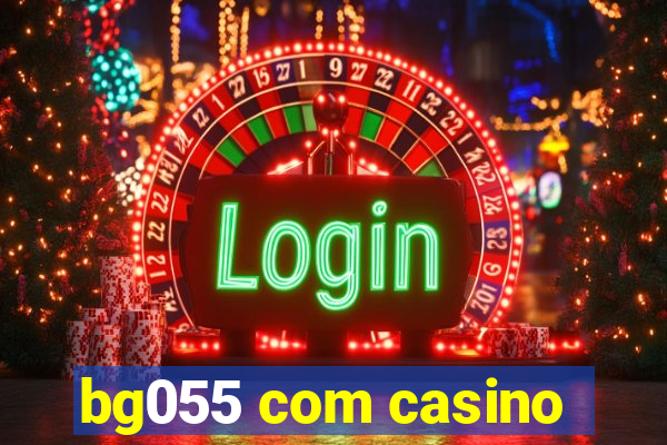 bg055 com casino